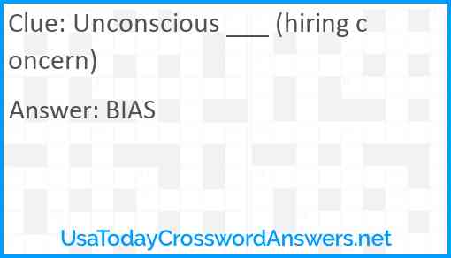 Unconscious ___ (hiring concern) Answer