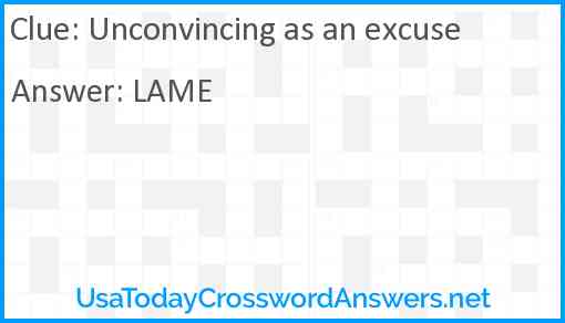 Unconvincing as an excuse Answer