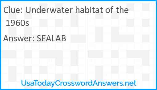 Underwater habitat of the 1960s Answer