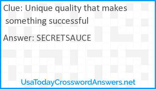 Unique quality that makes something successful Answer