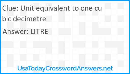 Unit equivalent to one cubic decimetre Answer