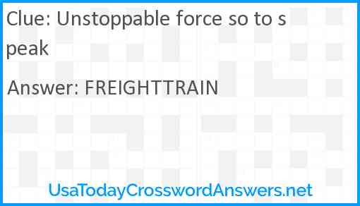 Unstoppable force so to speak Answer