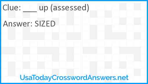 ___ up (assessed) Answer