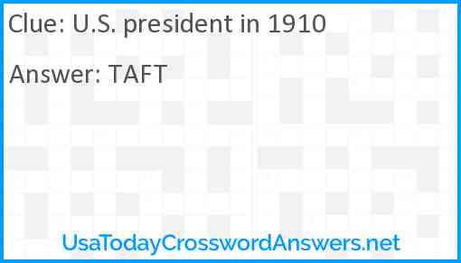 U.S. president in 1910 Answer