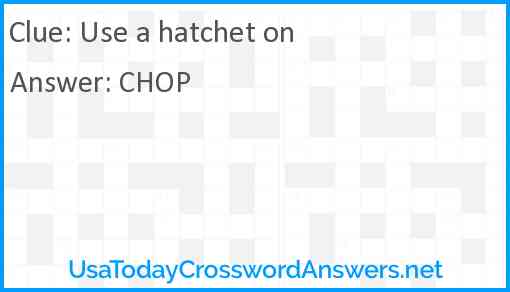 Use a hatchet on Answer