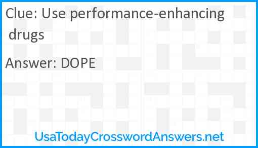 Use performance-enhancing drugs Answer