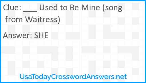 ___ Used to Be Mine (song from Waitress) Answer