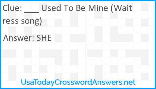___ Used to Be Mine (Waitress song) Answer