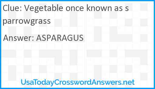 Vegetable once known as sparrowgrass Answer