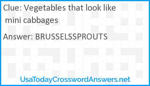Vegetables that look like mini cabbages Answer