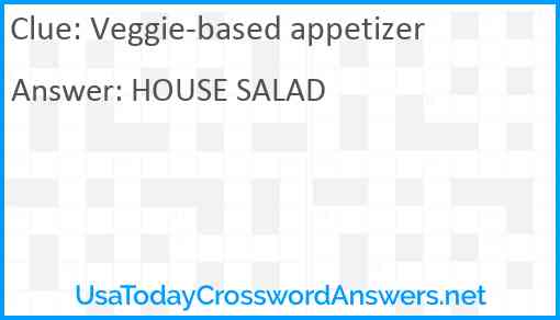Veggie-based appetizer Answer