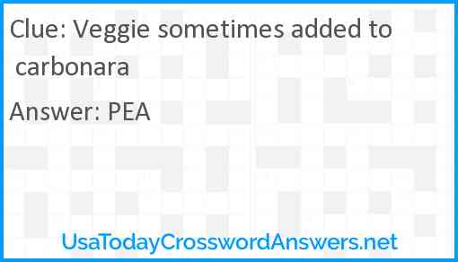 Veggie sometimes added to carbonara Answer