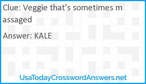 Veggie that's sometimes massaged Answer