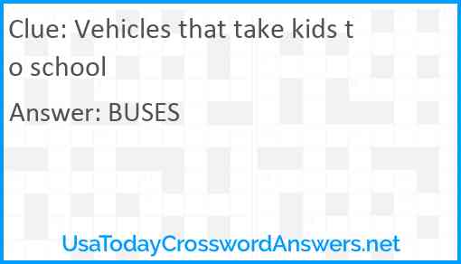 Vehicles that take kids to school Answer