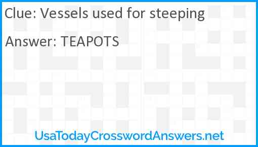 Vessels used for steeping Answer