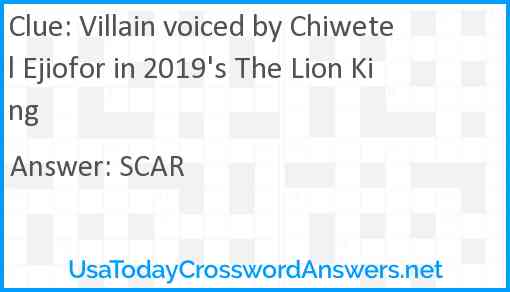 Villain voiced by Chiwetel Ejiofor in 2019's The Lion King Answer