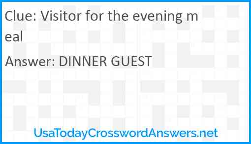 Visitor for the evening meal Answer