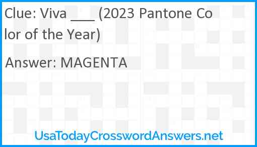 Viva ___ (2023 Pantone Color of the Year) Answer