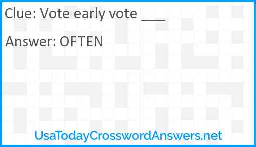 Vote early vote ___ Answer
