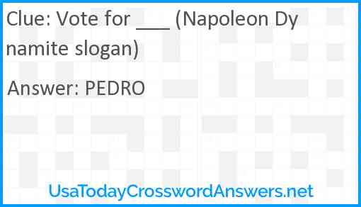 Vote for ___ (Napoleon Dynamite slogan) Answer
