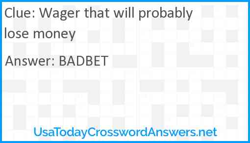 Wager that will probably lose money Answer