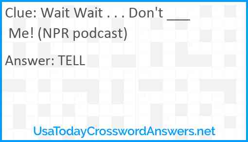 Wait Wait . . . Don't ___ Me! (NPR podcast) Answer