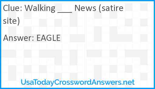 Walking ___ News (satire site) Answer