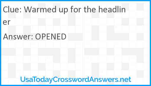 Warmed up for the headliner Answer