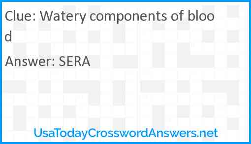Watery components of blood Answer