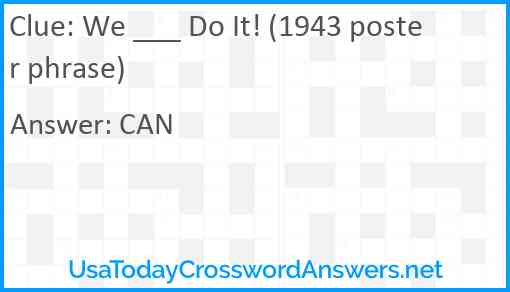 We ___ Do It! (1943 poster phrase) Answer