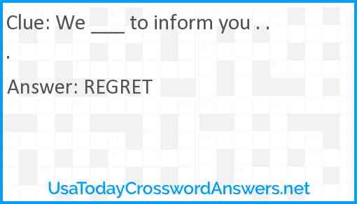 We ___ to inform you . . . Answer