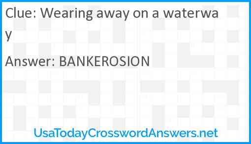 Wearing away on a waterway Answer