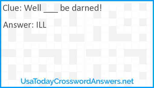 Well ___ be darned! Answer