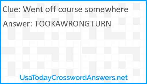 Went off course somewhere Answer