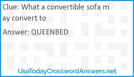 What a convertible sofa may convert to Answer