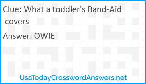 What a toddler's Band-Aid covers Answer