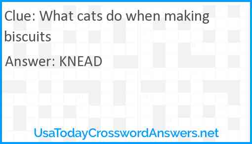 What cats do when making biscuits Answer