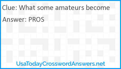 What some amateurs become Answer