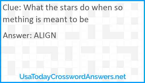 What the stars do when something is meant to be Answer