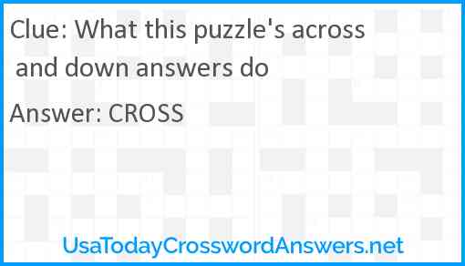 What this puzzle's across and down answers do Answer