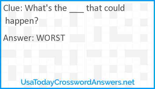 What's the ___ that could happen? Answer