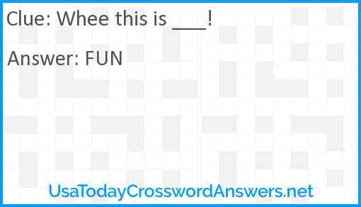 Whee this is ___! Answer