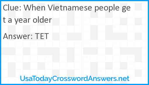 When Vietnamese people get a year older Answer