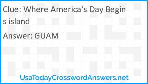 Where America's Day Begins island Answer