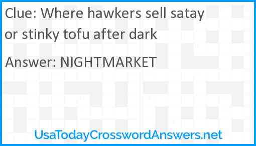 Where hawkers sell satay or stinky tofu after dark Answer