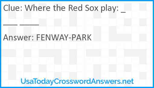 Where the Red Sox play: ____ ____ Answer