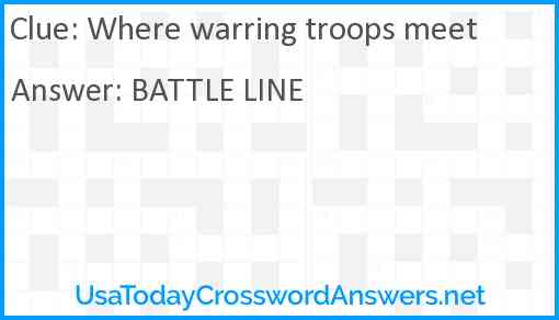 Where warring troops meet Answer