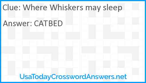 Where Whiskers may sleep Answer
