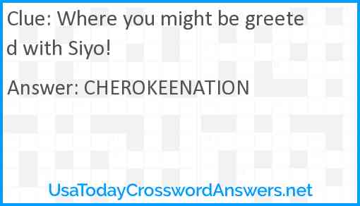 Where you might be greeted with Siyo! Answer