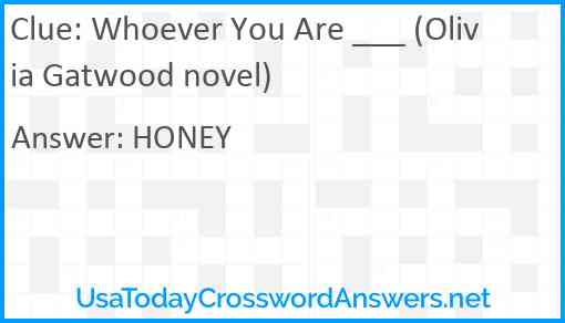 Whoever You Are ___ (Olivia Gatwood novel) Answer